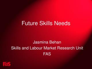 Future Skills Needs