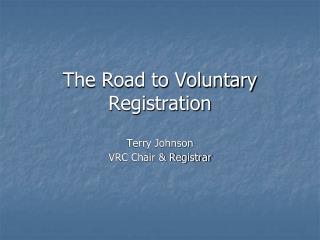 The Road to Voluntary Registration