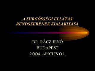 A SÜRGŐSSÉGI ELLÁTÁS RENDSZERÉNEK KIALAKITÁSA