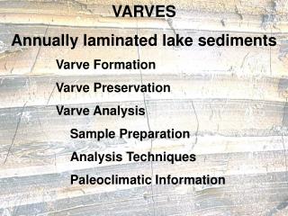 VARVES Annually laminated lake sediments
