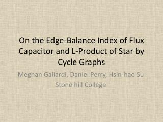 On the Edge-Balance Index of Flux Capacitor and L-Product of Star by Cycle Graphs