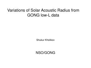 Variations of Solar Acoustic Radius from GONG low-L data