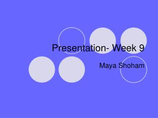 Presentation- Week 9