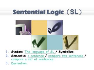 Sentential Logic （ SL ）