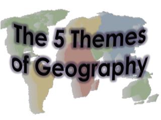 The 5 Themes of Geography