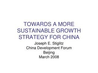 TOWARDS A MORE SUSTAINABLE GROWTH STRATEGY FOR CHINA