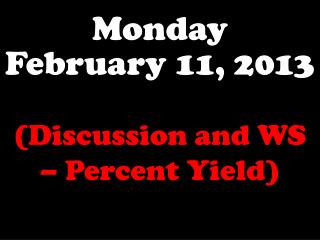 Monday February 11, 2013