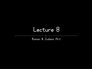 Lecture 8