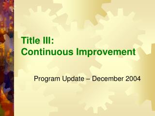 Title III: Continuous Improvement
