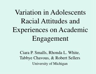 Variation in Adolescents Racial Attitudes and Experiences on Academic Engagement