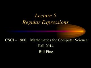 Lecture 5 Regular Expressions