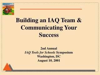 Building an IAQ Team &amp; Communicating Your Success 2nd Annual IAQ Tools for Schools Symposium
