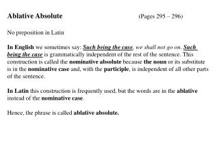 Ablative Absolute				 (Pages 295 – 296) No preposition in Latin