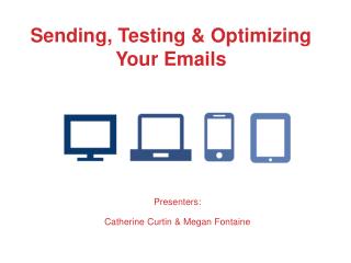 Sending, Testing &amp; Optimizing Your Emails