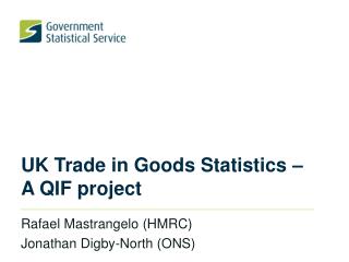 UK Trade in Goods Statistics – A QIF project