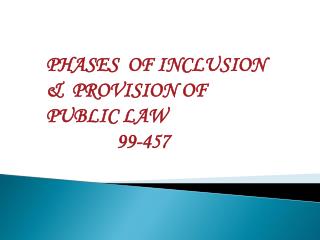 PHASES OF INCLUSION &amp; PROVISION OF PUBLIC LAW 99-457