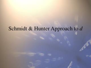 Schmidt &amp; Hunter Approach to d