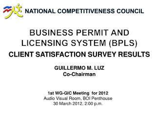 BUSINESS PERMIT AND LICENSING SYSTEM (BPLS) CLIENT SATISFACTION SURVEY RESULTS GUILLERMO M. LUZ