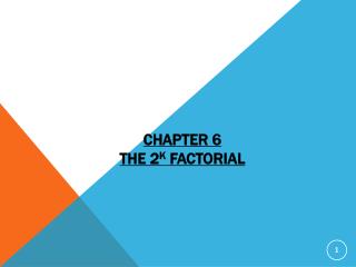 Chapter 6 The 2 k Factorial
