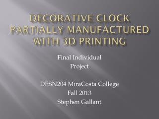 Decorative Clock Partially Manufactured with 3D Printing