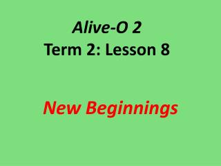 Alive-O 2 Term 2: Lesson 8