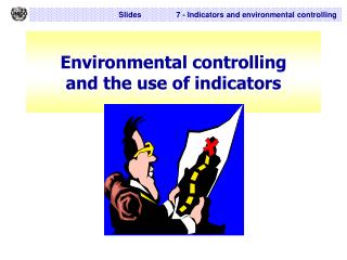 Environmental controlling and the use of indicators
