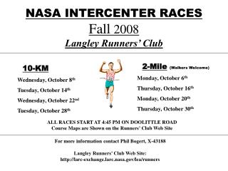 NASA INTERCENTER RACES Fall 2008 Langley Runners’ Club