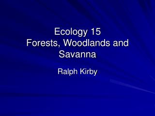 Ecology 15 Forests, Woodlands and Savanna