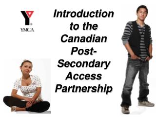 Introduction to the Canadian Post-Secondary Access Partnership