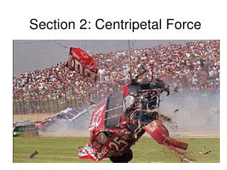 Section 2: Centripetal Force