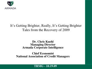It’s Getting Brighter, Really, It’s Getting Brighter Tales from the Recovery of 2009