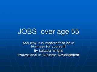 JOBS over age 55