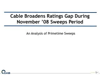 Cable Broadens Ratings Gap During November ’08 Sweeps Period