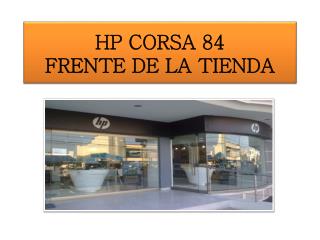 HP CORSA 84 FRENTE DE LA TIENDA