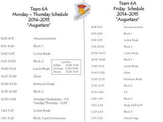 Team 6A Monday – Thursday Schedule 2014-2015 “Augustans” 8:05-8:15 		Announcements