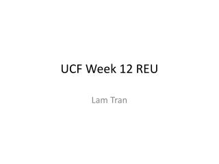 UCF Week 12 REU