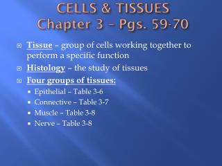 CELLS &amp; TISSUES Chapter 3 – Pgs. 59-70