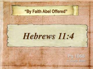 “By Faith Abel Offered”