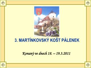 3. MARTÍNKOVSKÝ KOŠT PÁLENEK