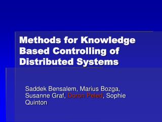 Methods for Knowledge Based Controlling of Distributed Systems