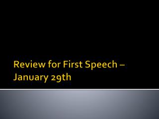 Review for First Speech – January 29th