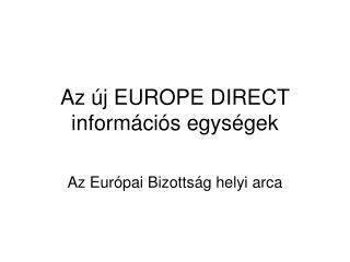 Az új EUROPE DIRECT információs egységek