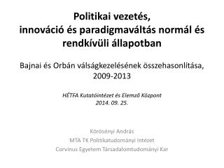 Körösényi András MTA TK Politikatudományi Intézet Corvinus Egyetem Társadalomtudományi Kar