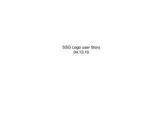 SSG Lego user Story 04.13.10