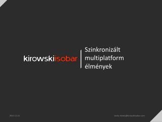 Szinkronizált multiplatform élmények