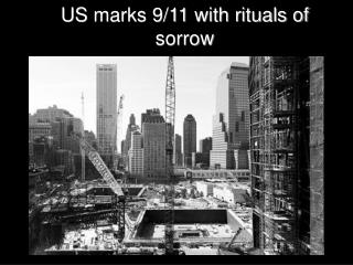 US marks 9/11 with rituals of sorrow