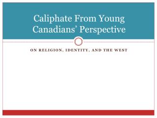 Caliphate From Young Canadians’ Perspective