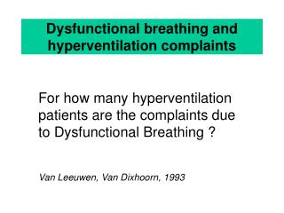 Dysfunctional breathing and hyperventilation complaints