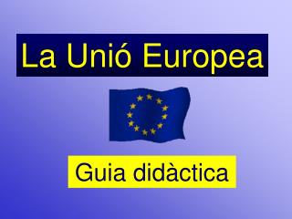 La Unió Europea