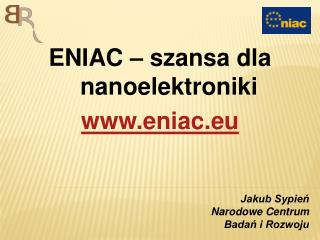 ENIAC – szansa dla nanoelektroniki eniac.eu